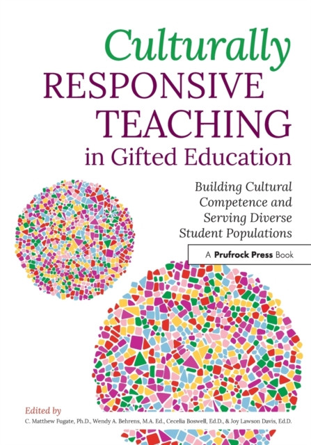 Culturally Responsive Teaching in Gifted Education: Building Cultural Competence and Serving Diverse Student Populations