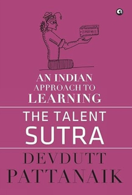 The Talent Sutra: An Indian Approach to Learning