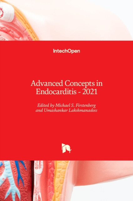 Advanced Concepts in Endocarditis: 2021
