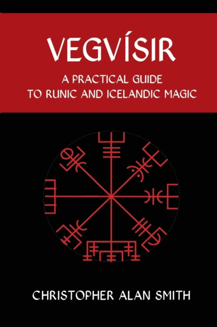 Vegvisir: A Practical Guide  to Runic and Icelandic Magic