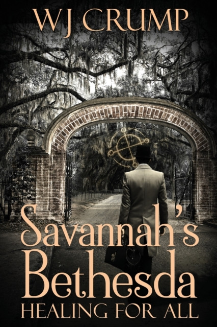 Savannah's Bethesda: Healing for All: Healing for All: