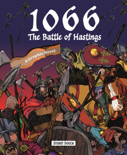 1066: The Battle of Hastings: A Graphic Novel