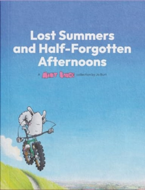 Lost Summers & Half forgotten Afternoons: A Mint Sauce Collection