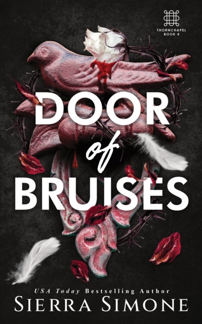 Door of Bruises: A Spicy Enemies to Lovers Dark Academia Romance (Thornchapel Book 4)