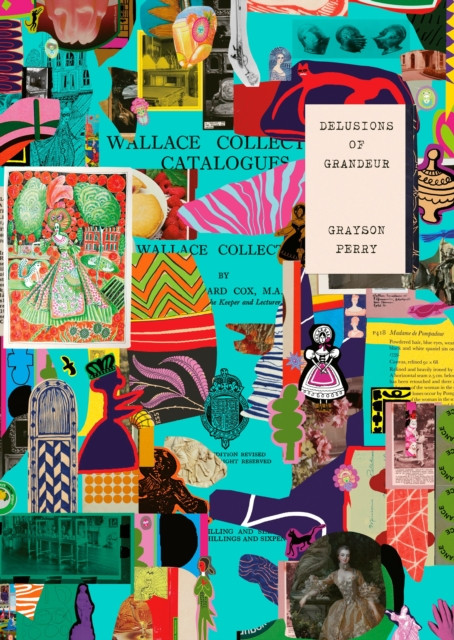 Grayson Perry: Delusions of Grandeur