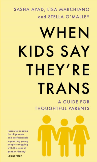 When Kids Say They're Trans: A Guide for Thoughtful Parents