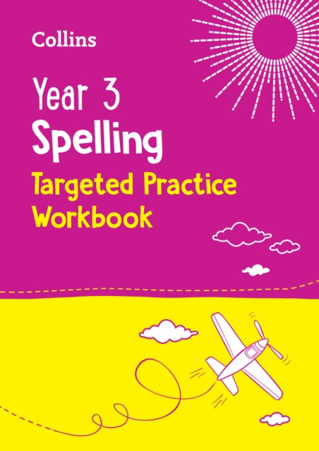 Year 3 Spelling Targeted Practice Workbook: Ideal for Use at Home