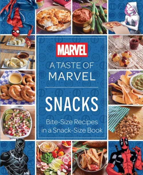 A Taste of Marvel: Snacks: Bite-Size Recipes in a Snack-Size Book