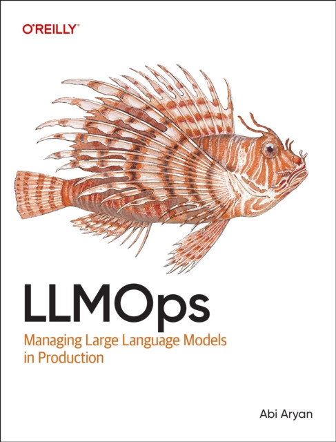 LLMOps: Managing Large Language Models in Production