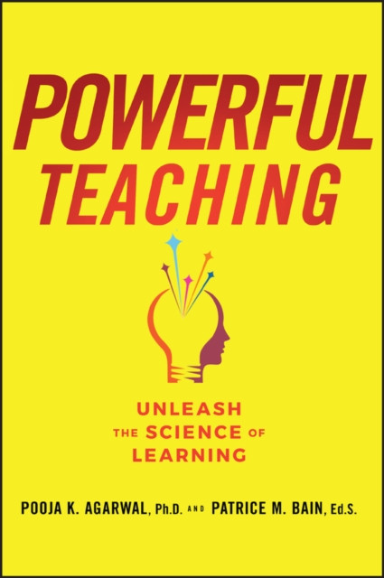 Powerful Teaching: Unleash the Science of Learning