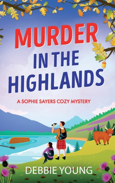 Murder in the Highlands: The page-turning cozy murder mystery from Debbie Young