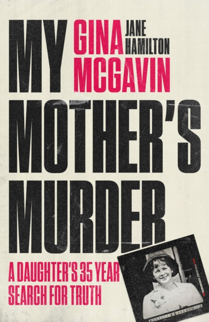 My Mother's Murder: A Daughter's 35-Year Search For Truth