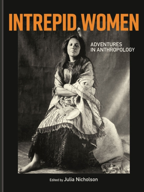 Intrepid Women: Adventures in Anthropology