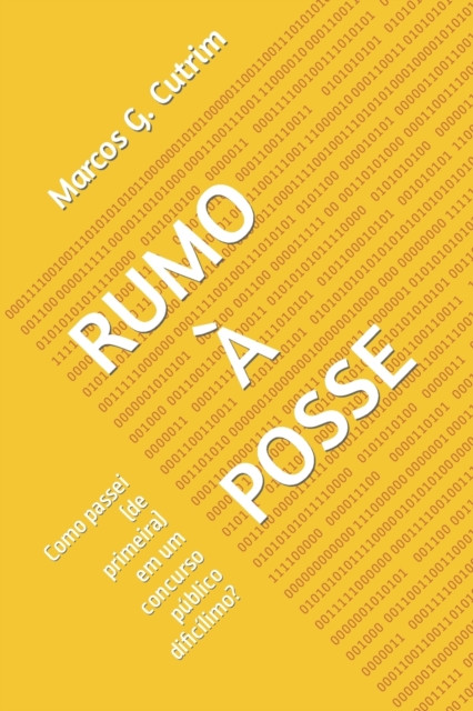 Rumo A Posse: Como passei (de primeira) em um concurso publico dificilimo?
