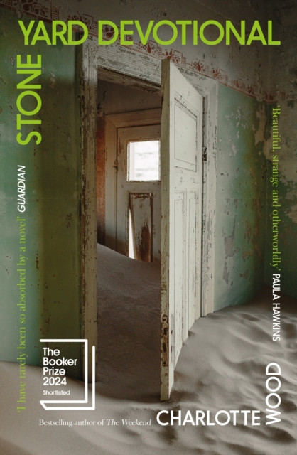 Stone Yard Devotional: Shortlisted for the Booker Prize 2024 and One of the 10 Best Books of 2025 for the New York Times and Washington Post