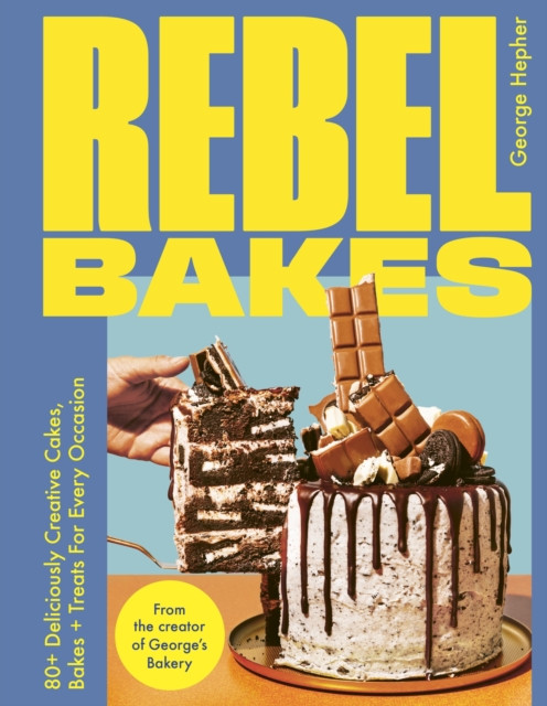 Rebel Bakes: 80+ Deliciously Creative Cakes, Bakes and Treats For Every Occasion – THE INSTANT 2024 SUNDAY TIMES BESTSELLER