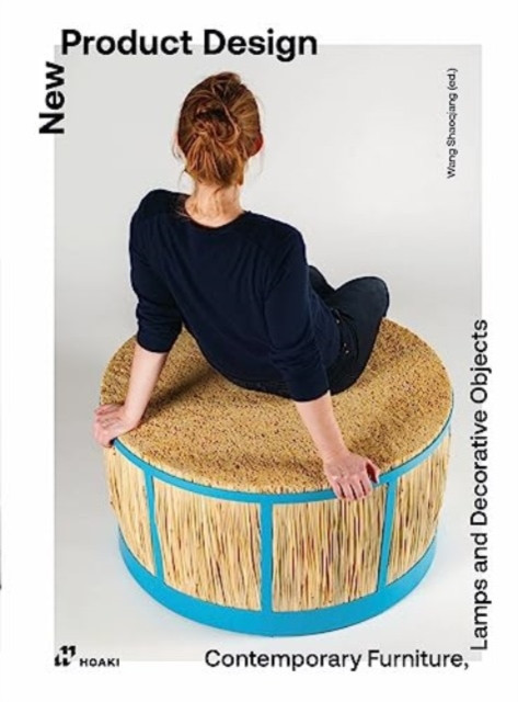 New Product Design: Furniture, Lightning and Accessories by Designers from Around the World