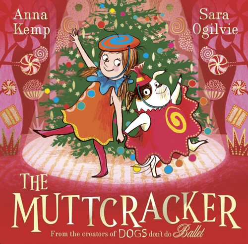 The Muttcracker: The perfect Christmas gift from the creators of Dogs Don't Do Ballet
