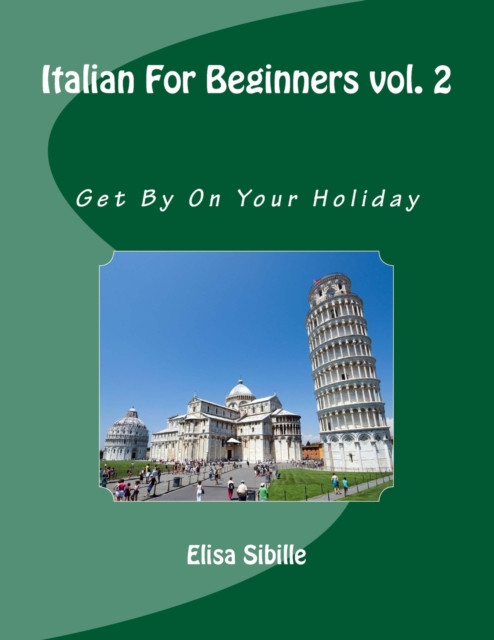 Italian For Beginners: Get By On Your Holiday