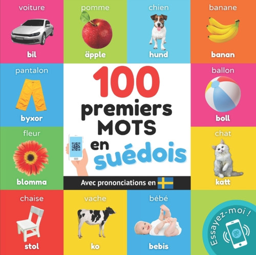 100 premiers mots en suedois: Imagier bilingue pour enfants: francais / suedois avec prononciations