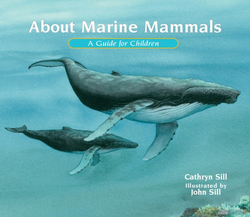 About Marine Mammals: A Guide for Children (Educational Science Book About Whales, Dolphins, Polar Bears & More for STEM Learning)