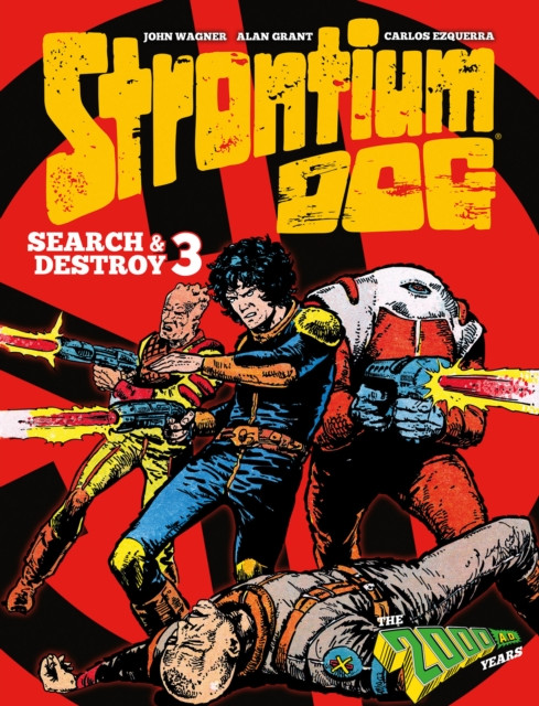 Strontium Dog Search and Destroy 3: The 2000 AD Years