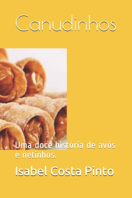 Canudinhos: Uma doce historia de avos e netinhos.