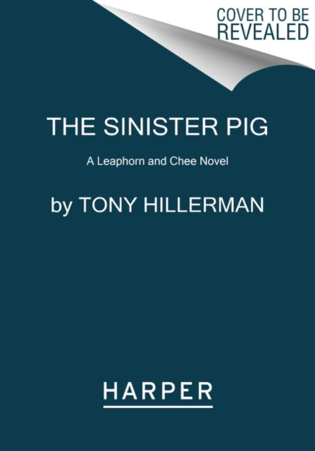 A Sinister Pig: A Leaphorn and Chee Novel