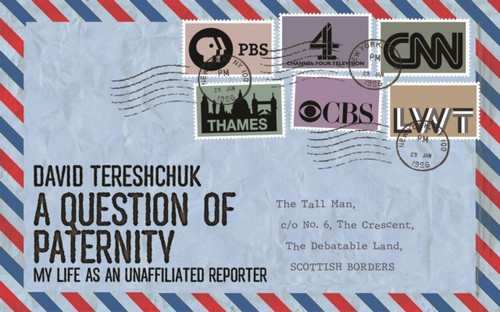 A Question of Paternity: My Life as an Unaffiliated Reporter
