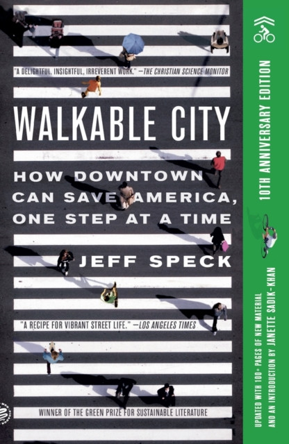 Walkable City: How Downtown Can Save America, One Step at a Time (Tenth Anniversary Edition)