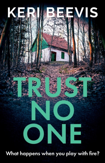 Trust No One: A suspenseful, completely addictive psychological thriller from TOP 10 BESTSELLER Keri Beevis