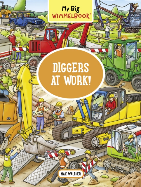 My Big Wimmelbook® - Diggers at Work!: A Look-and-Find Book (Kids Tell the Story)