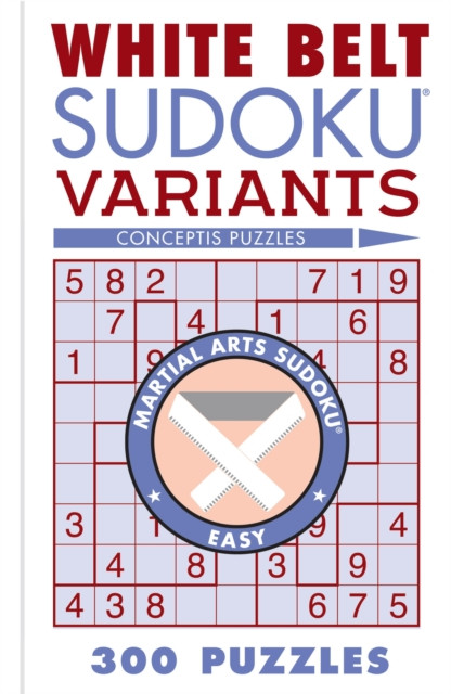 White Belt Sudoku Variants: 300 Puzzles
