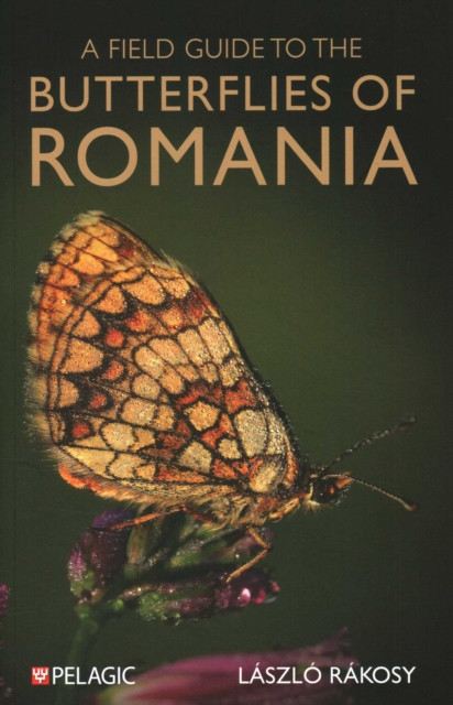 A Field Guide to the Butterflies of Romania