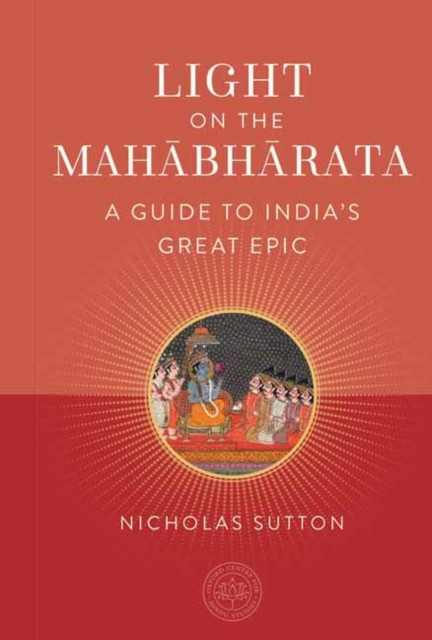 Light on the Mahabharata: A Beginner's Guide to India's Great Epic
