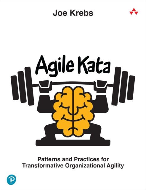 Agile Kata: Patterns and Practices for Transformative Organizational Agility