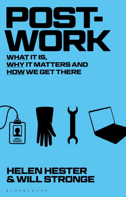 Post-work: What It Is, Why It Matters and How We Get There