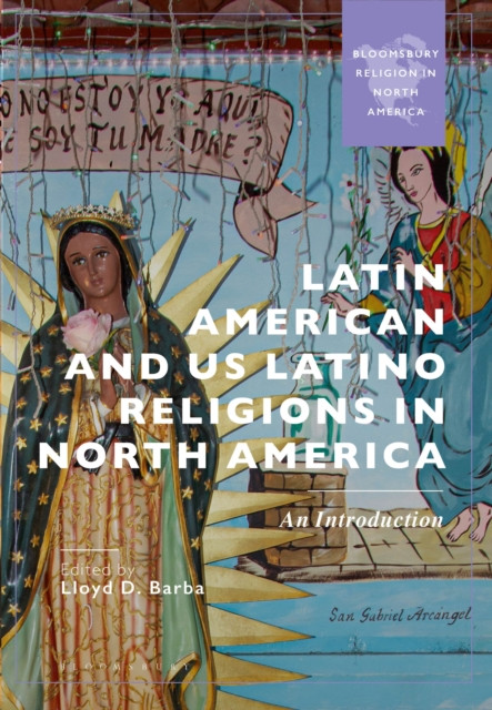 Latin American and US Latino Religions in North America: An Introduction