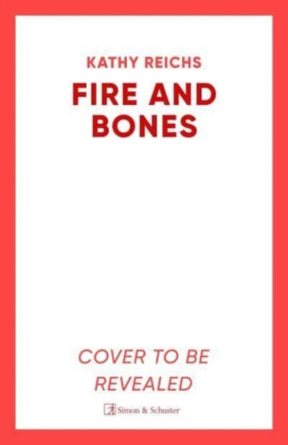 Fire and Bones: 'Reichs at her very best' (Mail)