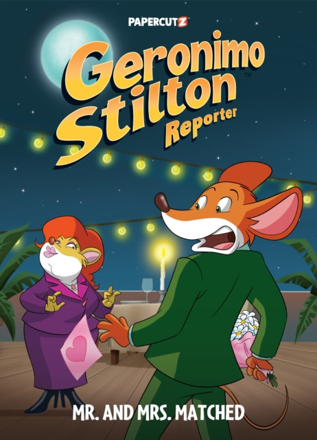 Geronimo Stilton Reporter Vol. 16: Mr. and Mrs. Matched