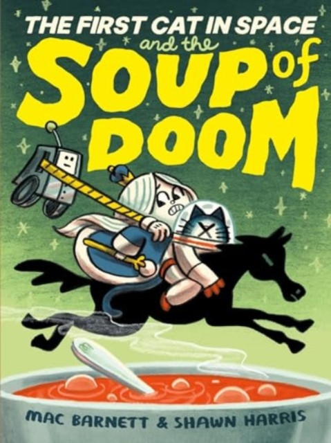 The First Cat in Space and the Soup of Doom: A Graphic Novel
