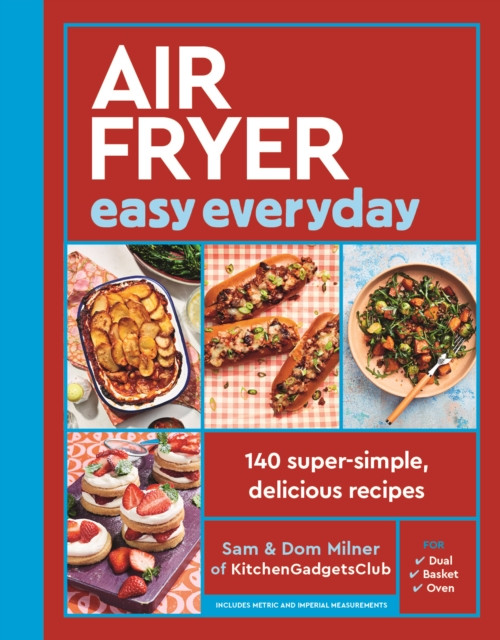 Air Fryer Easy Everyday: 140 super-simple, delicious recipes