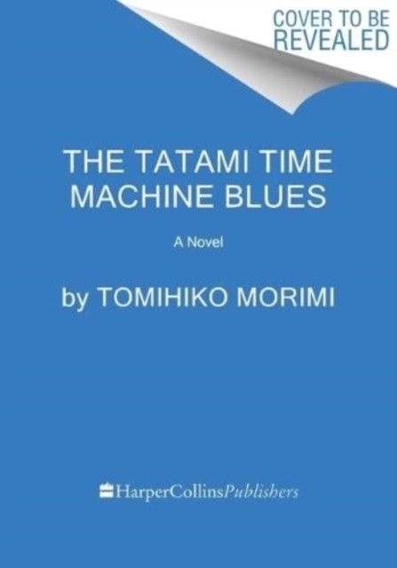 The Tatami Time Machine Blues: A Novel