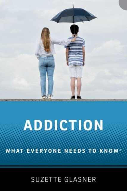 Addiction: What Everyone Needs to Know™