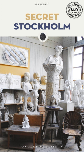 Secret Stockholm Guide: A guide to the unusual and unfamiliar