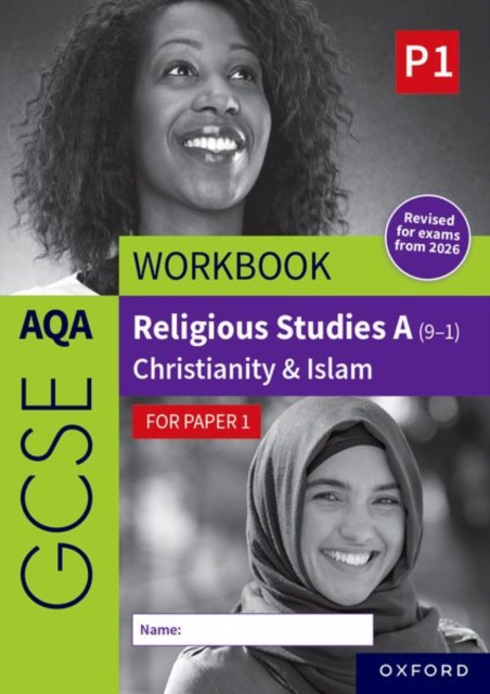 AQA GCSE Religious Studies A (9-1) Workbook: Christianity & Islam for Paper 1: Revised Edition