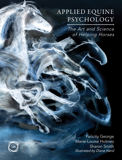 Applied Equine Psychology: The Art and Science of Helping Horses