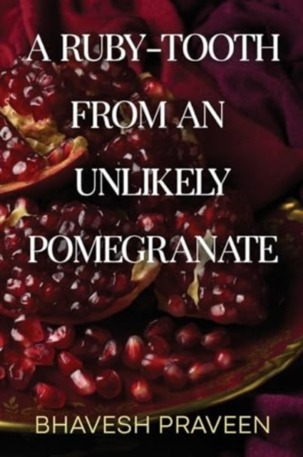 A Ruby-Tooth from an Unlikely Pomegranate