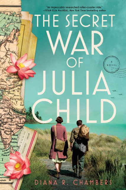 The Secret War of Julia Child: A Novel
