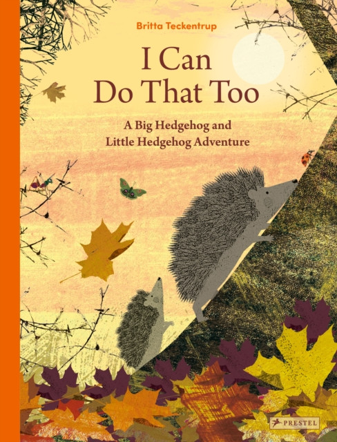 I Can Do That Too: A Big Hedgehog and Little Hedgehog Adventure